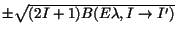 $\pm\sqrt { (2I+1) B(E \lambda , I \rightarrow I') }$