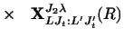 $\displaystyle \times \ \ \
{\bf X}^{J_2 \lambda}_{LJ_t :L' J'_ t} (R)$