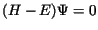 $(H - E)\Psi=0$