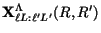 ${\bf X}^\Lambda_{\ell L: \ell' L'} (R,R' ) $