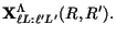 $
{\bf X}^\Lambda_{\ell L: \ell' L'} (R,R' ).
$