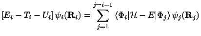 $\displaystyle \left [ E_i - T_i-U_i \right ]\psi_i ( {\bf R}_i ) =
\sum _ {j=1}...
...ft\langle\Phi_i \vert {\cal H}-E \vert\Phi_j \right\rangle
\psi_j ( {\bf R}_j )$