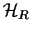$\displaystyle {\cal H}_R$