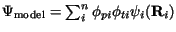 $\Psi_{\rm model} = \sum_i^n \phi_{pi}\phi_{ti} \psi_i({\bf R}_i)$